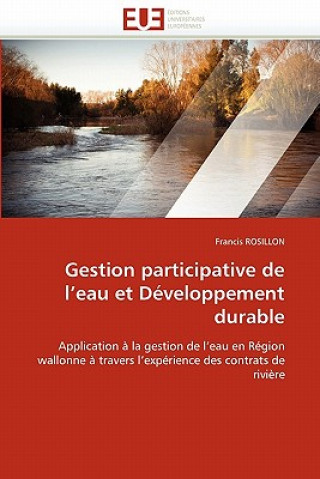 Knjiga Gestion Participative de l''eau Et D veloppement Durable Francis Rosillon