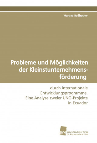 Carte Probleme und Möglichkeiten der Kleinstunternehmensförderung Martina Roßbacher