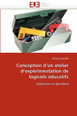 Книга Conception d''un Atelier d''exp rimentation de Logiciels  ducatifs Marilyne Rosselle