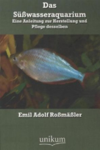 Kniha Das Süßwasseraquarium Emil A. Roßmäßler