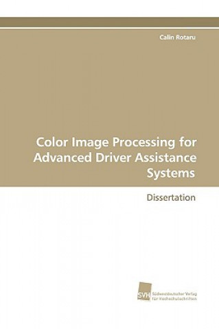 Carte Color Image Processing for Advanced Driver Assistance Systems Calin Rotaru