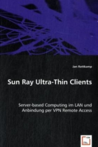 Książka Sun Ray Ultra-Thin Clients Jan Rottkamp