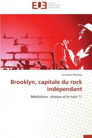 Kniha Brooklyn, Capitale Du Rock Ind pendant Jonathan Rouleau