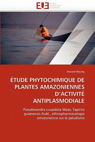 Carte tude Phytochimique de Plantes Amazoniennes d'Activit  Antiplasmodiale Vincent Roumy