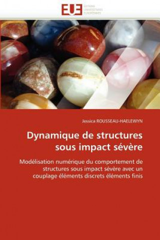 Könyv Dynamique de Structures Sous Impact S v re Jessica Rousseau-Haelewyn