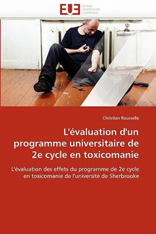 Carte L'' valuation d''un Programme Universitaire de 2e Cycle En Toxicomanie Christian Rousselle