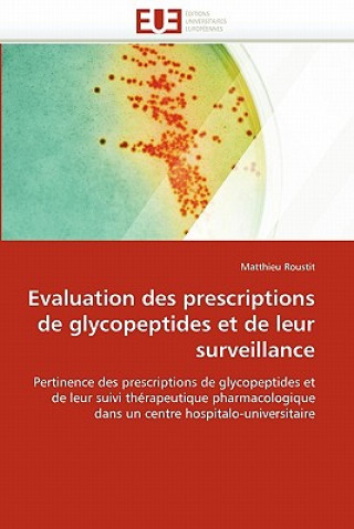 Książka Evaluation Des Prescriptions de Glycopeptides Et de Leur Surveillance Matthieu Roustit