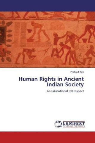 Könyv Human Rights in Ancient Indian Society Prohlad Roy