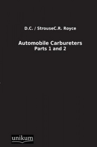Könyv Automobile Carbureters D. C. Royce