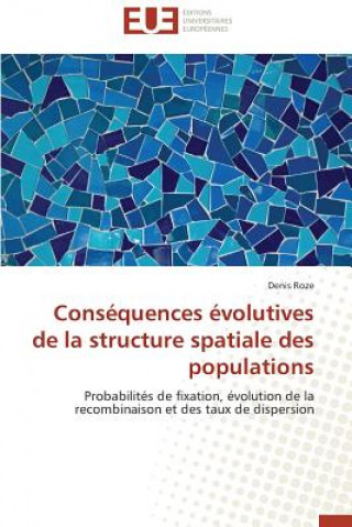 Книга Cons quences  volutives de la Structure Spatiale Des Populations Denis Roze