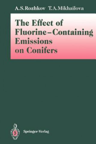 Könyv Effect of Fluorine-Containing Emissions on Conifers Anatoly S. Rozhkov