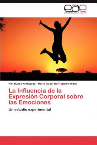 Книга Influencia de la Expresion Corporal sobre las Emociones Kiki Ruano Arriagada