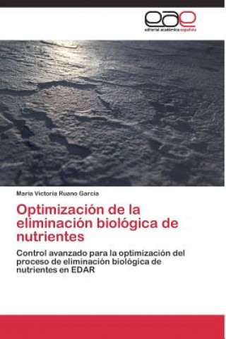 Könyv Optimizacion de la eliminacion biologica de nutrientes María Victoria Ruano García