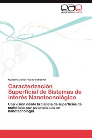 Kniha Caracterizacion Superficial de Sistemas de Interes Nanotecnologico Gustavo Daniel Ruano Sandoval