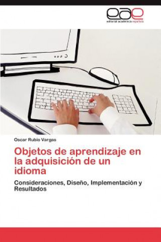 Könyv Objetos de aprendizaje en la adquisicion de un idioma Oscar Rubio Vargas