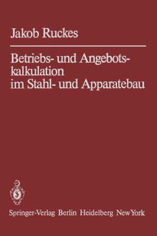Carte Betriebs- und Angebotskalkulation im Stahl- und Apparatebau Jakob Ruckes