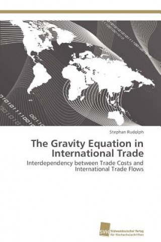 Livre Gravity Equation in International Trade Stephan Rudolph