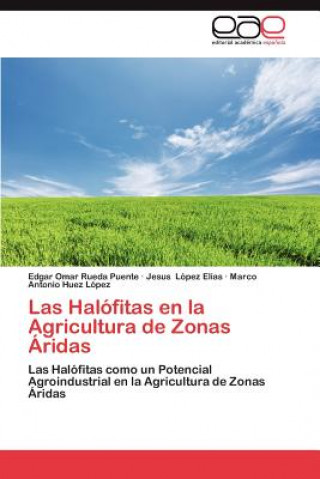 Książka Halofitas En La Agricultura de Zonas Aridas Edgar Omar Rueda Puente