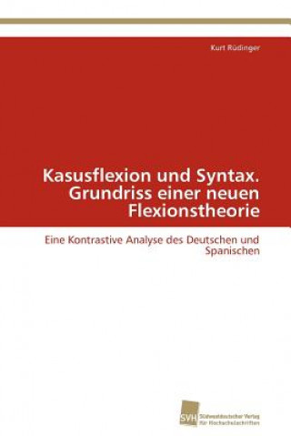 Kniha Kasusflexion und Syntax. Grundriss einer neuen Flexionstheorie Kurt Rüdinger