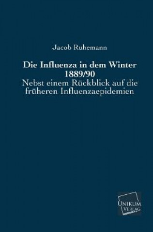 Kniha Influenza in Dem Winter 1889/90 Jacob Ruhemann