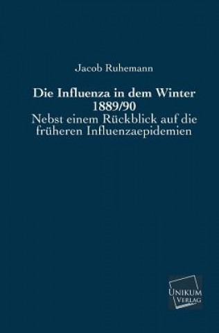 Livre Influenza in Dem Winter 1889/90 Jacob Ruhemann