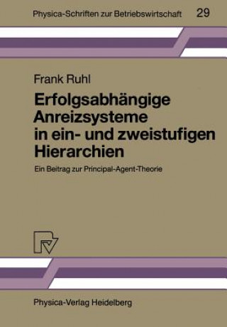 Książka Erfolgsabhangige Anreizsysteme in Ein- und Zweistufigen Hierarchien Frank Ruhl