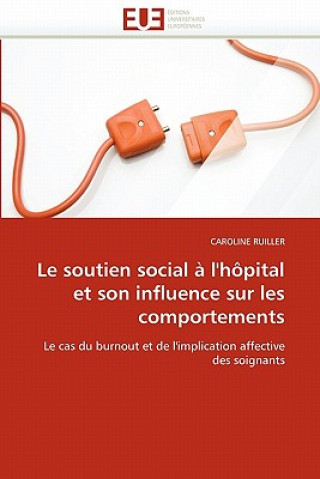 Könyv Le Soutien Social   l''h pital Et Son Influence Sur Les Comportements Caroline Ruiller