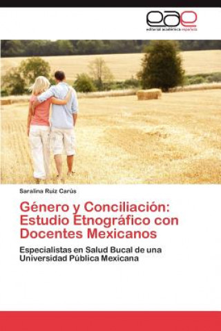 Kniha Genero y Conciliacion Saralina Ruiz Carús