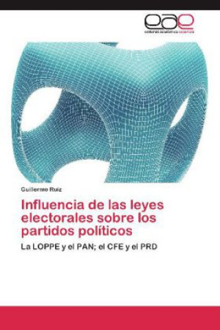 Carte Influencia de las leyes electorales sobre los partidos políticos Guillermo Ruiz