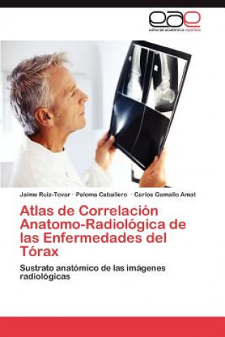 Kniha Atlas de Correlacion Anatomo-Radiologica de las Enfermedades del Torax Ruiz-Tovar Jaime