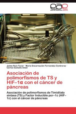 Carte Asociacion de polimorfismos de TS y HIF-1&#945; con el cancer de pancreas Ruiz-Tovar Jaime