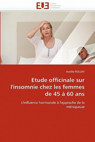 Kniha Etude Officinale Sur l''insomnie Chez Les Femmes de 45   60 ANS Aurélie Rulliat