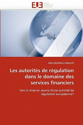 Carte Les Autorit s de R gulation Dans Le Domaine Des Services Financiers Hala Rumeau-Maillot
