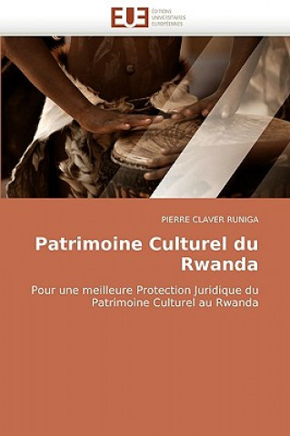 Knjiga Patrimoine Culturel Du Rwanda Pierre Cl. Runiga