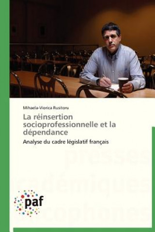 Buch La Reinsertion Socioprofessionnelle Et La Dependance Mihaela-Viorica Rusitoru