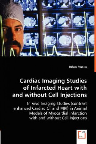 Book Cardiac Imaging Studies of Infarcted Heart with and without Cell Injections Balazs Ruzsics