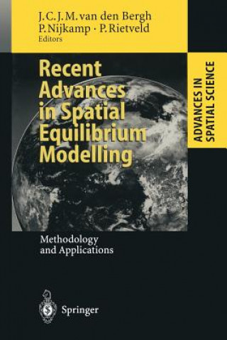 Kniha Recent Advances in Spatial Equilibrium Modelling Jeroen C. J. M. Van Den Bergh