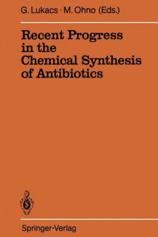 Książka Recent Progress in the Chemical Synthesis of Antibiotics Gabor Lukacs