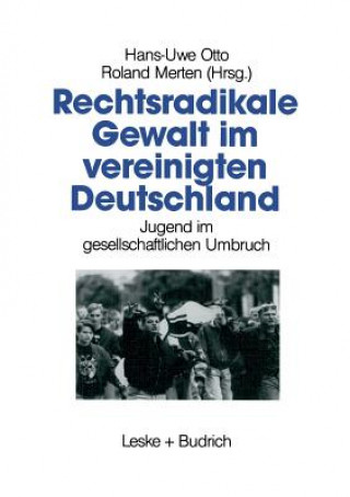 Kniha Rechtsradikale Gewalt Im Vereinigten Deutschland Roland Merten