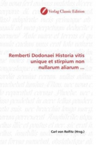 Kniha Remberti Dodonaei Historia vitis unique et stirpium non nullarum aliarum ... Carl von Reifitz