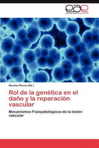 Kniha Rol de La Genetica En El Dano y La Reparacion Vascular Nicolas Renna