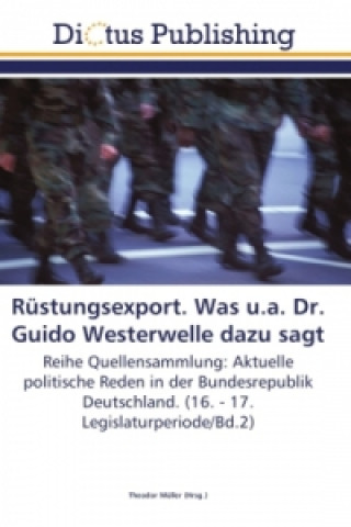 Kniha Rüstungsexport. Was u.a. Dr. Guido Westerwelle dazu sagt Theodor Müller