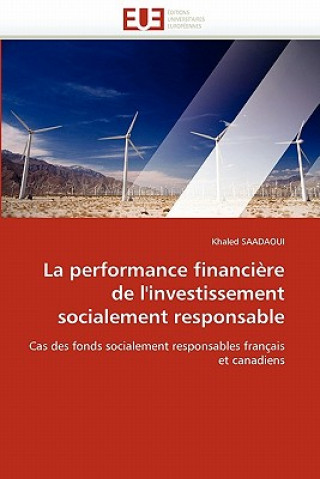 Könyv La Performance Financi re de l''investissement Socialement Responsable Khaled Saadaoui