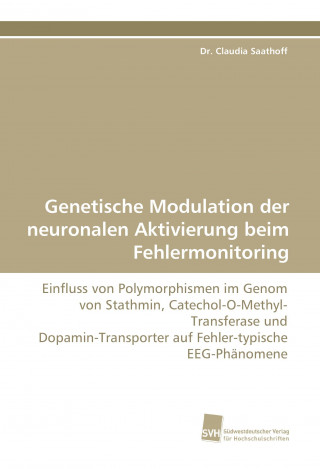 Kniha Genetische Modulation der neuronalen Aktivierung beim Fehlermonitoring Claudia Saathoff