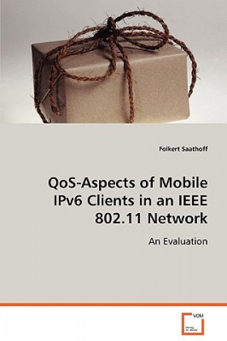 Libro QoS-Aspects of Mobile IPv6 Clients in an IEEE 802.11 Network Folkert Saathoff