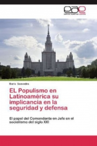 Kniha Populismo en Latinoamerica su implicancia en la seguridad y defensa Boris Saavedra