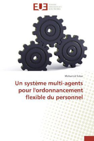 Carte Un système multi-agents pour l'ordonnancement flexible du personnel Mohamed Sabar