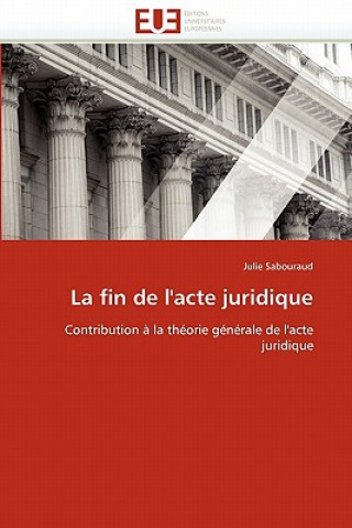 Kniha La Fin de l''acte Juridique Julie Sabouraud
