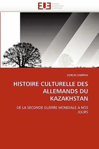 Carte Histoire Culturelle Des Allemands Du Kazakhstan Dorlin Sabrina