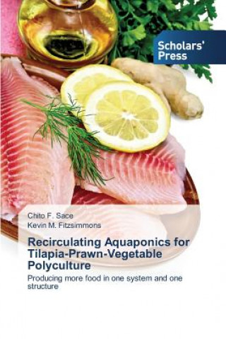 Книга Recirculating Aquaponics for Tilapia-Prawn-Vegetable Polyculture Chito F. Sace
